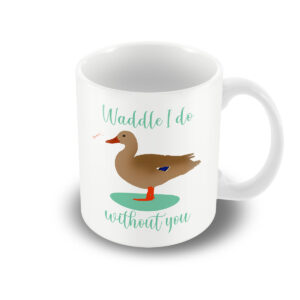 Waddle I'd Do Without You