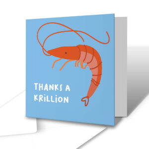 Thanks A Krillion Thank You Greetings Card