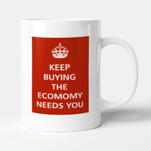 Keep Buying - The Economy Needs You