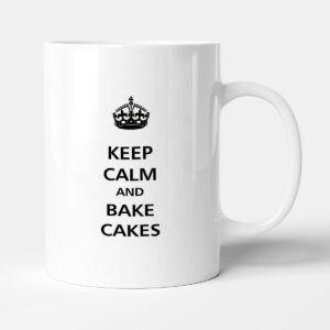Keep Calm - And Bake Cakes