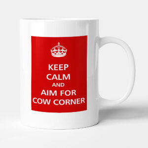 Keep Calm - And Aim For Cow Corner