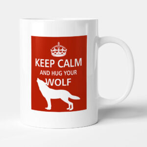 Designer Mug - Keep Calm And Hug Your Wolf