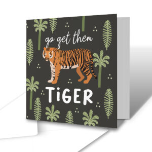 Go Get Them Tiger Good Luck Greetings Card