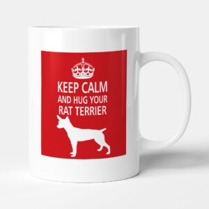 Keep Calm And Hug Your Rat Terrier - Dog Mug