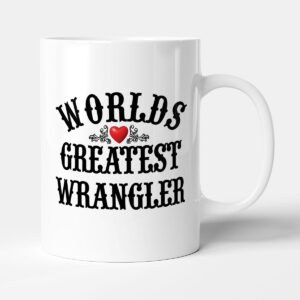 The Worlds Greatest - Wrangler - Mug