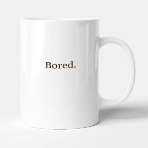 Elegant typography design - Bored - Mug