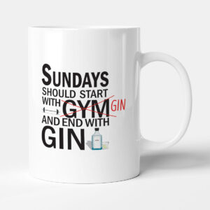Sundays should start with GIN and end with GIN - Mug