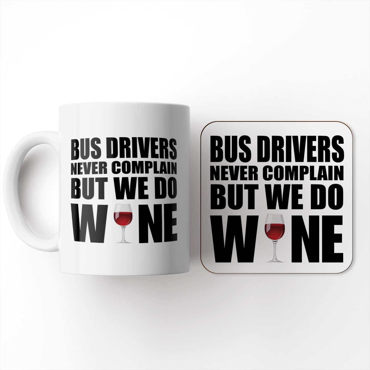 Bus Drivers Never Complain But We Do Wine Set - Mug & Coaster Set