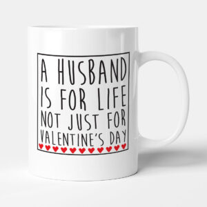 A Husband Is For Life - Funny Gift Valentine's Mug