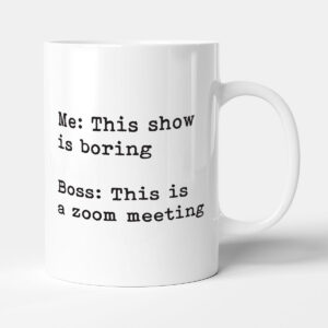 Boring Zoom Meeting - Office Gift Mug