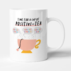 Time For A Cup Of Positivi-tea Motivational Gift Mug