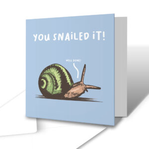 You Snailed It! - Congratulations Greetings Card