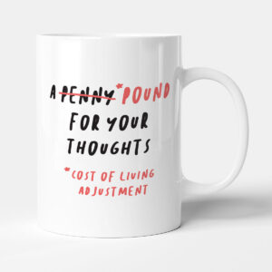 A Pound For Your Thoughts - Gift Mug