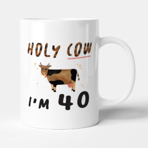 40th Gift Funny Birthday Mug - Holy Cow I'm 40