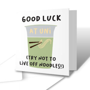 Don't Live Off Noodles - University Good Luck Greetings Card