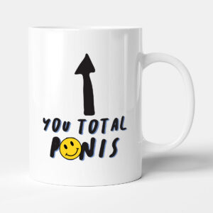 You Total P*nis - Gift Funny Mug