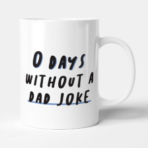 0 Days Without A Dad Joke - Gift Funny Father Mug