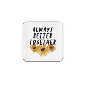 Always Better Together - Anniversary Single Coaster