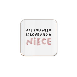 All You Need Is Love And A Niece - Single Coaster