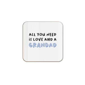 All You Need Is Love And A Grandad - Single Coaster
