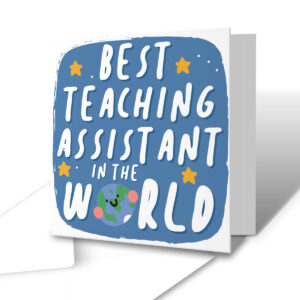 Best Teaching Assistant In The World - Teacher Greetings Card