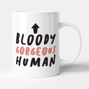 Bloody Gorgeous Human - Gift Anniversary Mug