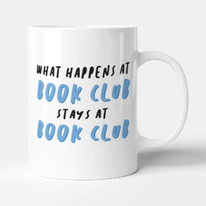 What Happens At Book Club Stays At Book Club - Book Lover Gift Mug