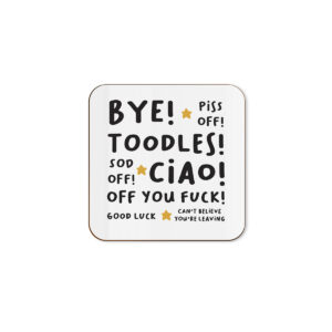 Bye! Toodles! - New Job Single Coaster