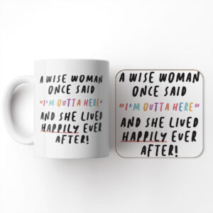 A Wise Woman Once Said - Funny New Job Mug and Coaster Set Gift