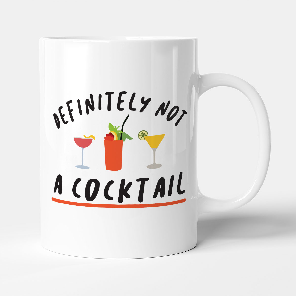 Definitely Not A Cocktail - Funny Gift Mug