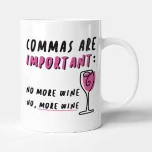 Commas Are Important: No, More Wine - Funny Gift English Teacher Mug