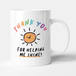Thank You For Helping Me Shine! - Funny Gift Teacher Mug