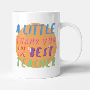 A Little Thank You For The Best Teacher - Funny Gift Mug