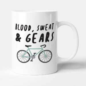 Blood, Sweat & Gears - Cycling Gift Mug