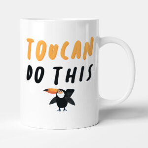 You Can, Toucan Do This - Funny Good Luck Bird Gift Mug