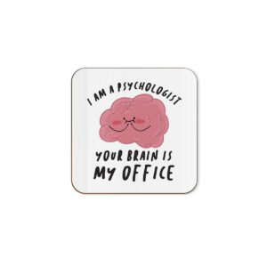 Your Brain Is My Office - Psychologist Student Occupation Single Coaster