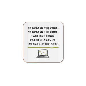 99 Bugs In The Code - Funny IT Engineer Single Coaster