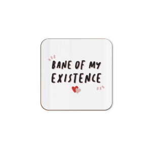 Bane Of My Existence - Husband Wife Anniversary Single Coaster