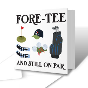 Fore-Tee And Still On Par - Golf 40th Birthday Greetings Card