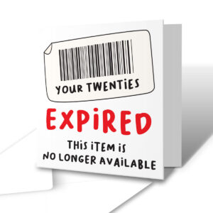 Your Twenties Have Expired - Funny 30th Birthday Greetings Card