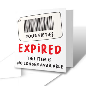 Your Fifties Have Expired - Funny 60th Birthday Greetings Card
