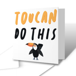 You Can, Toucan Do This - Funny Good Luck Bird Greetings Card