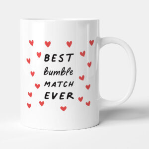 Best Bumble Match Ever - Gift Funny Anniversary Mug