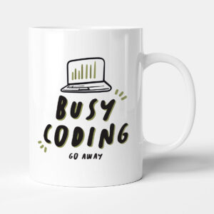 Busy Coding. Go Away - Funny Computer Programmer Gift Mug
