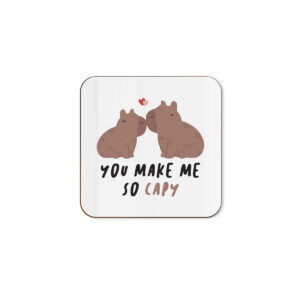 You Make Me So Capy - Funny Anniversary Valentine's Day Single Coaster