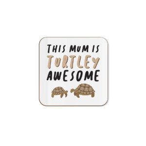 This Mum Is Turtley Awesome - Mother's Day Birthday Single Coaster