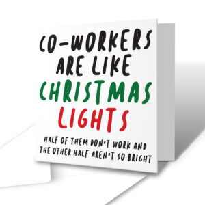 Co-workers Are Like Christmas Lights - Funny Colleague Office Greetings Card