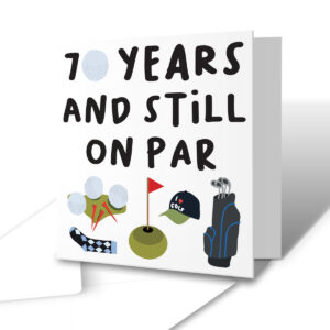 70 Years And Still On Par - Funny Golf 70th Birthday Greetings Card