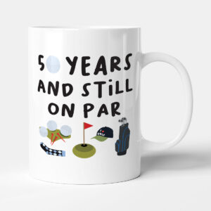 50 Years And Still On Par - Funny Golf Gift 50th Birthday Mug