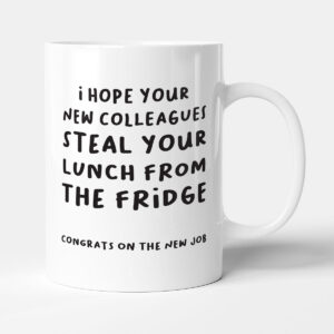Steal Your Lunch From The Fridge - Funny Colleague New Job Gift Mug